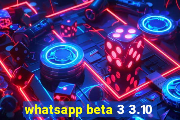 whatsapp beta 3 3.10